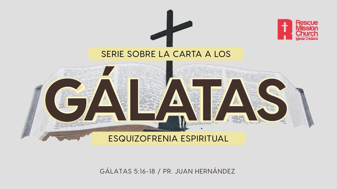 Esquizofrenia espiritual | Gálatas 5:16-18 | Pr. Juan Hernández