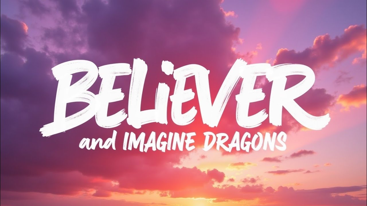 Believer (Lyrics) – Imagine Dragons | High Energy Rock Song | HD Lyric Video