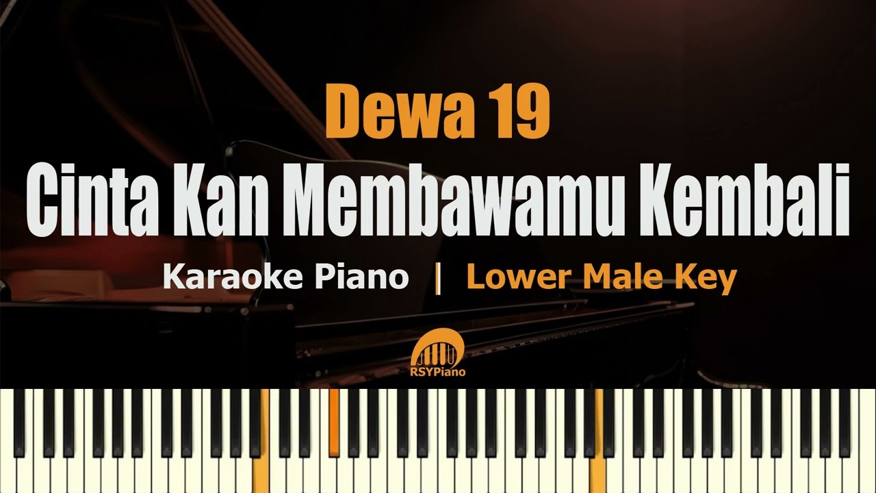 Dewa 19 Cinta Kan Membawamu Kembali Karaoke Piano Lower Male Key