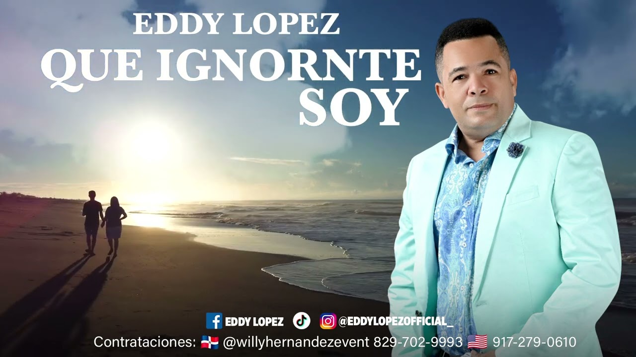 Eddy Lopez --  Que Ignorante Soy