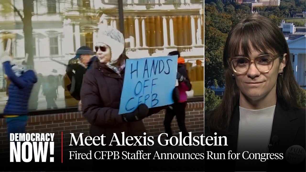 CFPB Staffer Alexis Goldstein Fired for Confronting DOGE Members, Announces Run for Congress