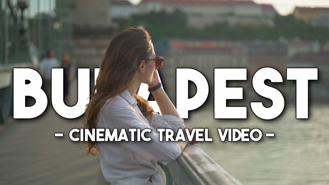 BUDAPEST - Cinematic Travel Video