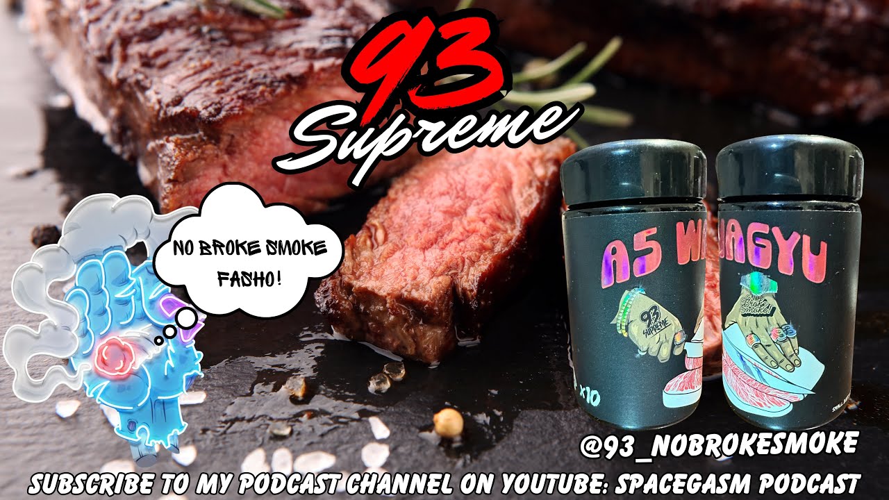 93 SUPREME STRAIN REVIEW: A5 Wagyu (🥩🔪⛽️) No Broke Smoke!