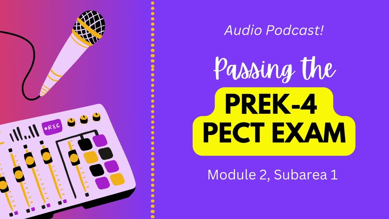 PreK-4 PECT Exam Prep, Module 2 Subarea 1 Podcast