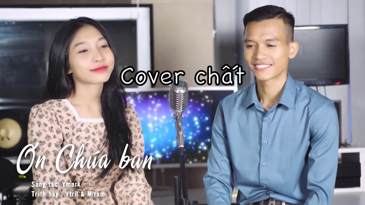 ƠN CHÚA BAN ||nhạc Thánh hôn lễ Cơ Đốc|| COVER || MIRIAM FT TRIL BYA || Sáng tác Ymark Bya