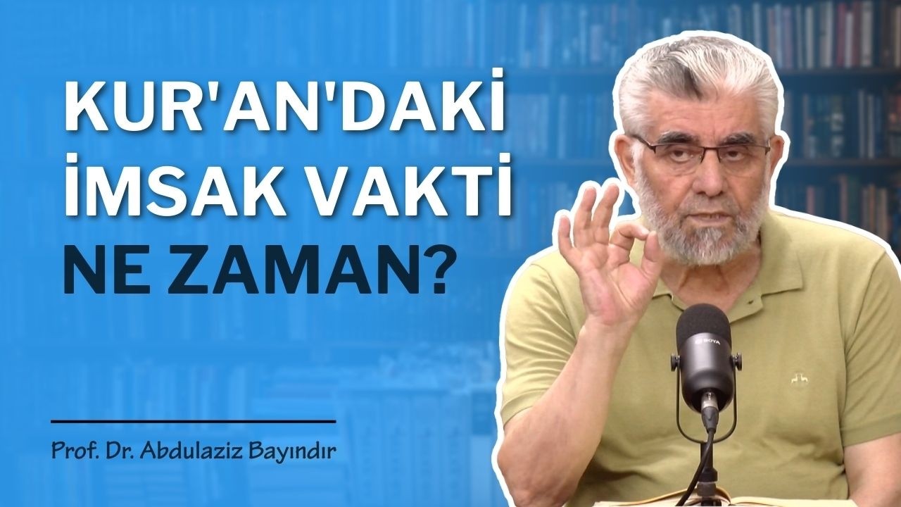 Kur'an'daki İmsak Vakti Ne Zaman? | Prof. Dr. Abdulaziz Bayındır