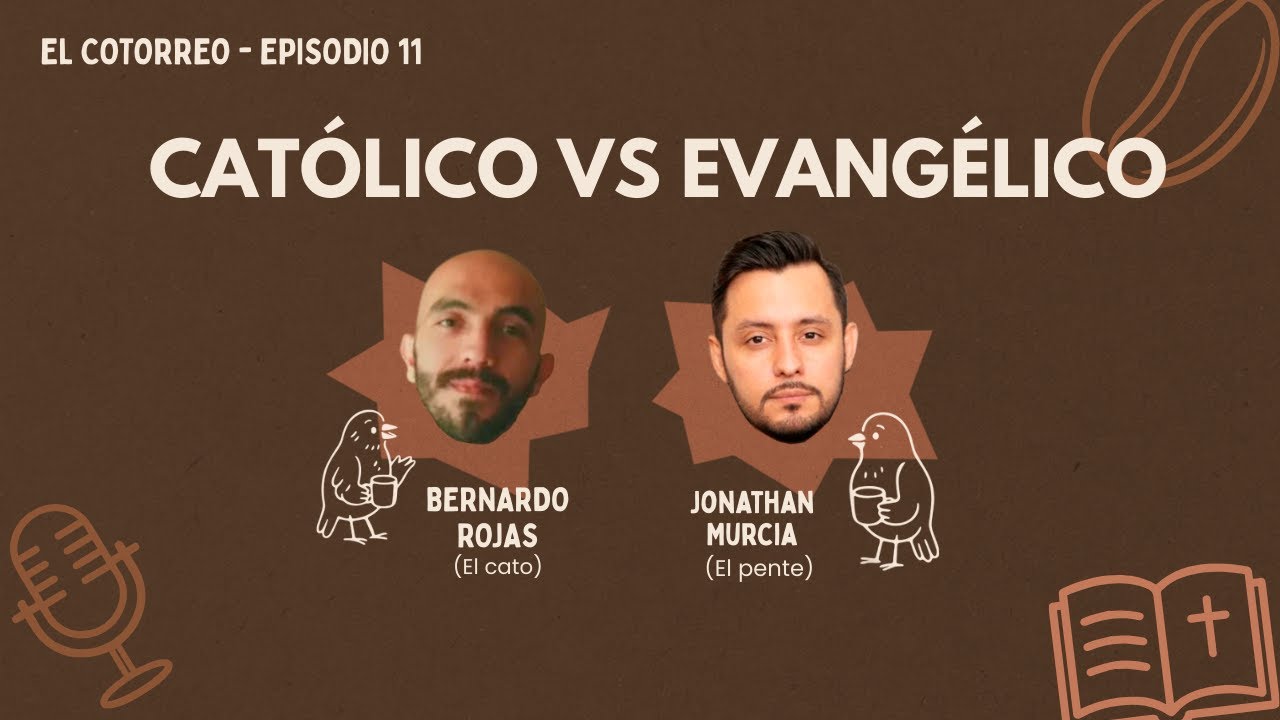 Espisodio 11. Católico vs Evagélico. Con Bernardo Rojas.