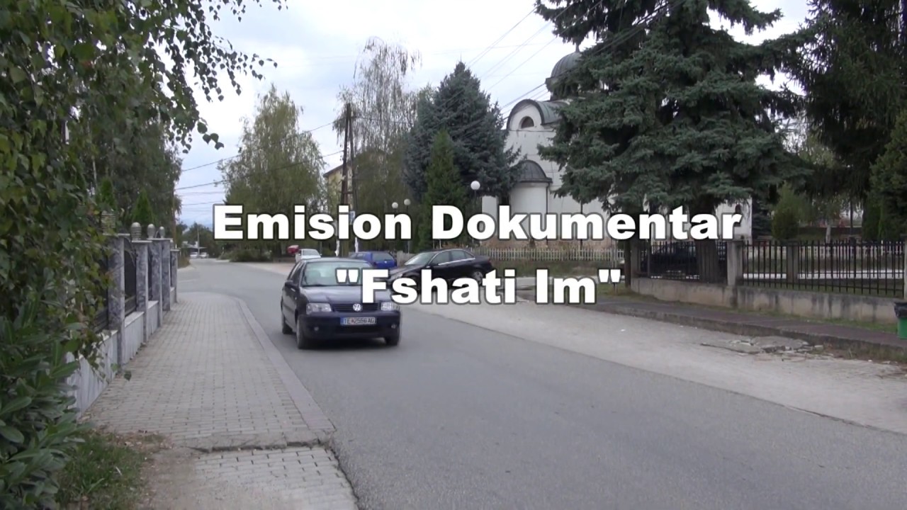 Emision Dokumentar “FSHATI IM”  Tearca