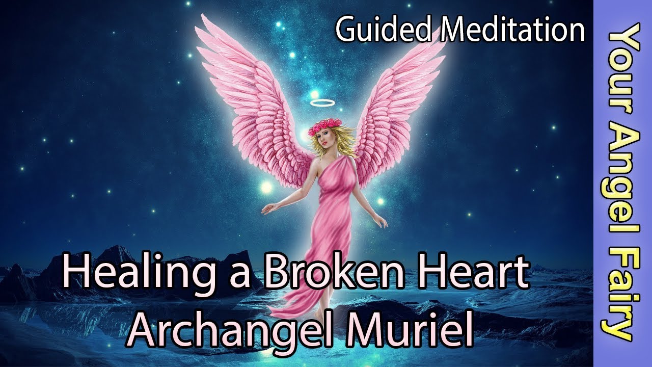 Healing a Broken Heart With the Help of Archangel Muriel, Guided Meditation, Your Angel Fairy