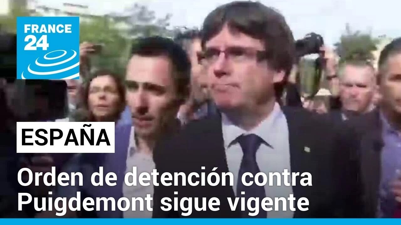 Órdenes de detención contra Carles Puigdemont siguen vigentes en suelo español: Tribunal Supremo