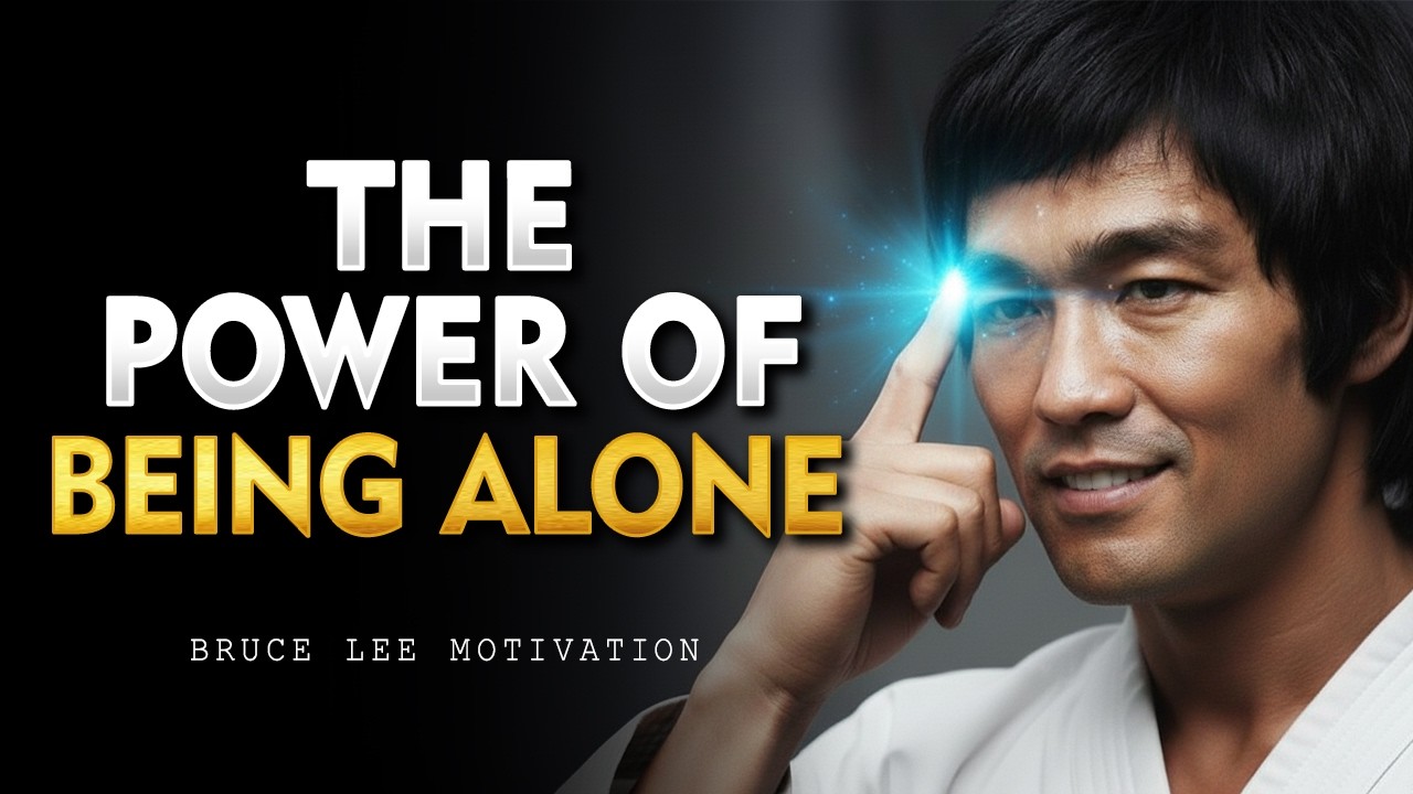 Why Being Alone Is the Key to Real Strength | Bruce Lee