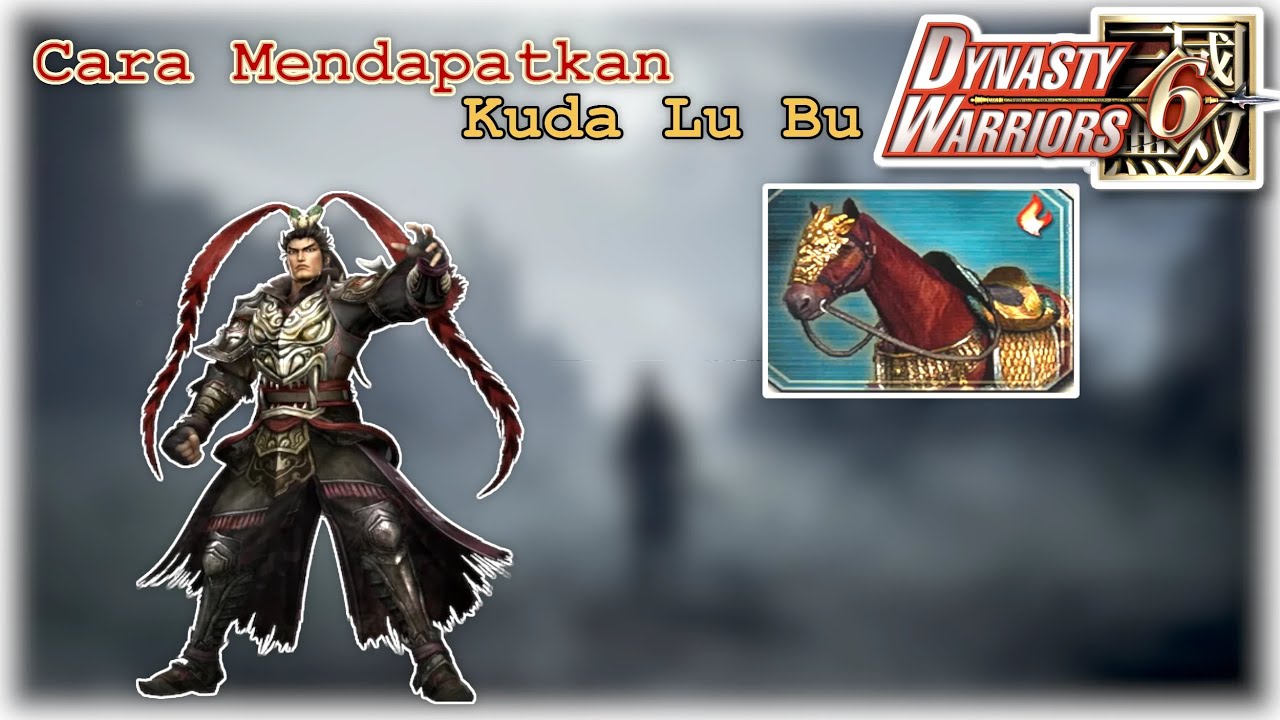 Cara Mendapatkan Kuda Lubu ( Red Hare King ) Di Game Dynasty Warrior 6