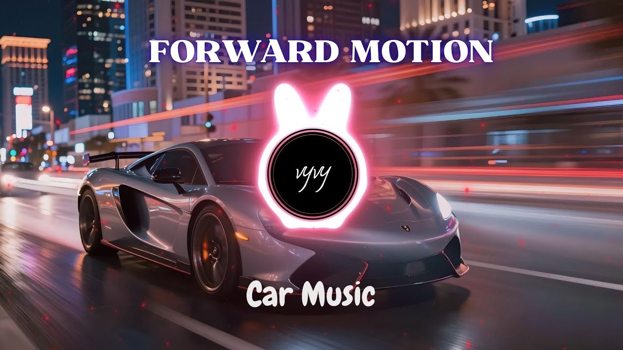 Forward Motion — Night Drive EDM | Car Music