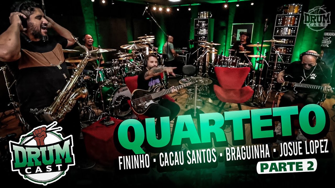 FININHO, BRAGUINHA, CACAU SANTOS E JOSUÉ LOPEZ- DrumCast #44 | Parte 2