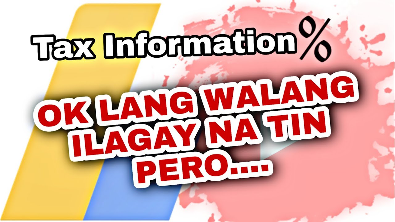 MAG FILL UP NG TAX INFO SA GOOGLE ADSENSE NG WALANG TIN NA ILALAGAY