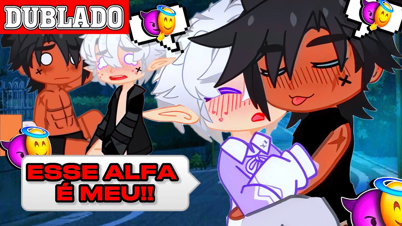 🔥APAIXONADO POR UM ALFA?!!🔥|| Mini-Filme 2/2 || Gacha Club BL/YAOI 🏳️‍🌈「 Dublagem PT-BR 」