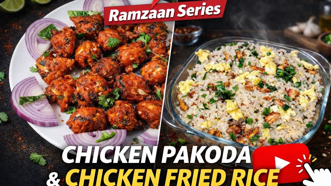 Ramzan Series | Chicken Pakoda & Chicken Fried Rice 🍗| YumVlogs 