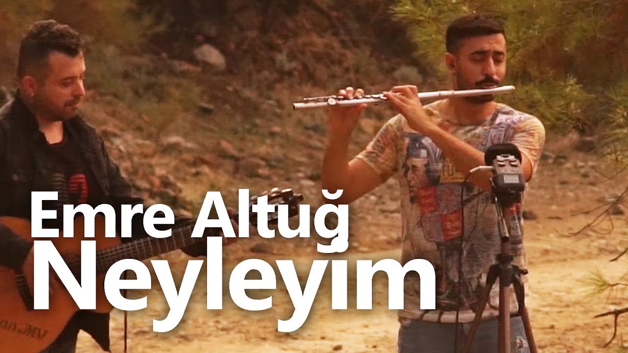 Neyleyim - Emre Altuğ | Flüt Solo - Mustafa Tuna