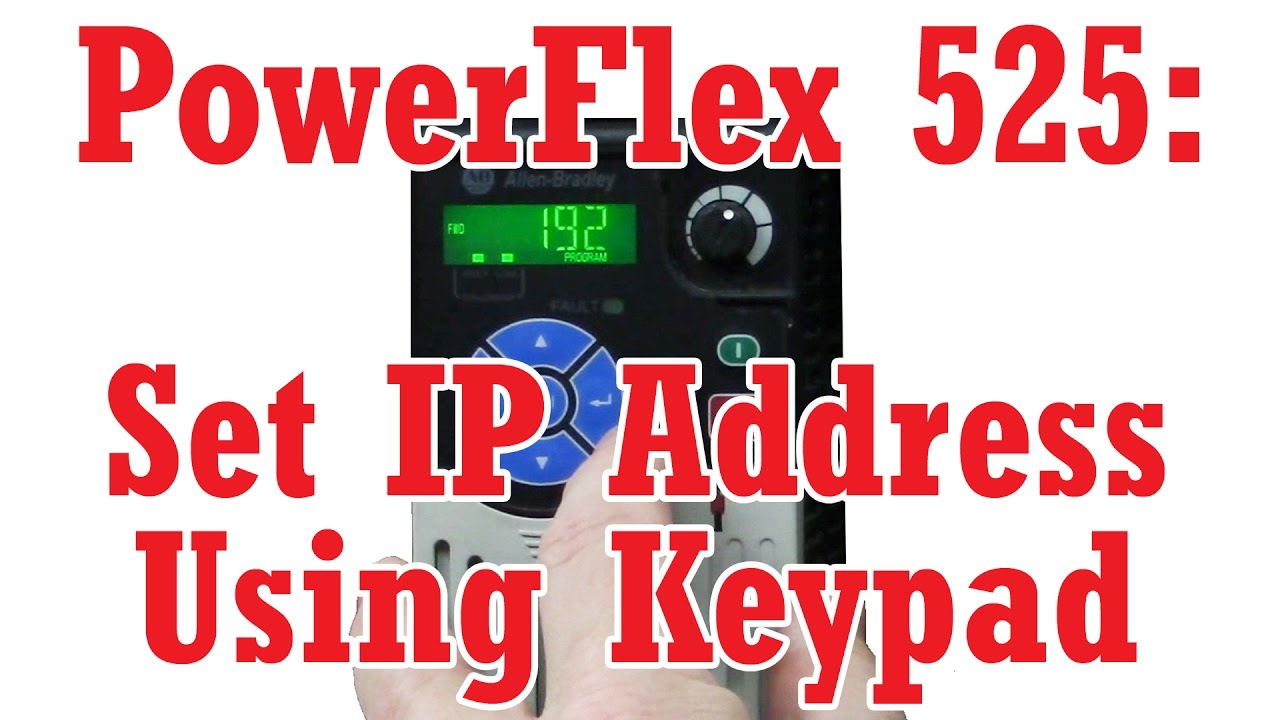 Set PowerFlex 525 Ethernet IP Address using its Keypad