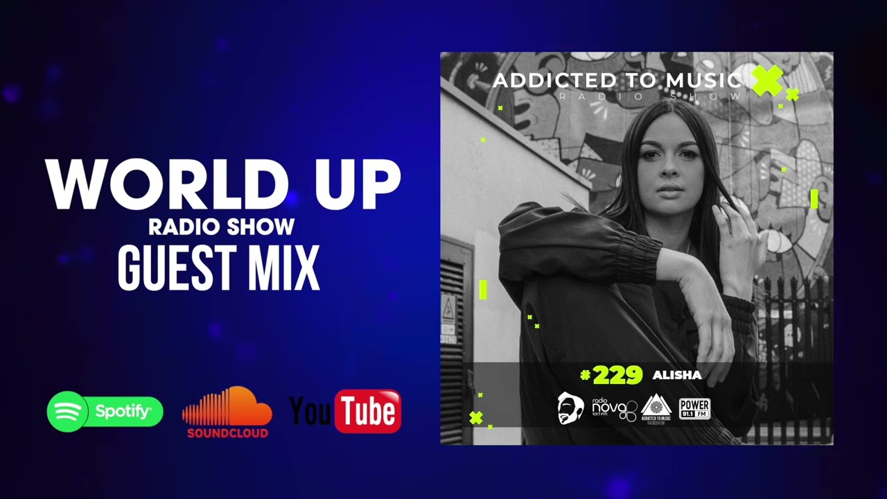 Alisha - World Up Radio Show 229
