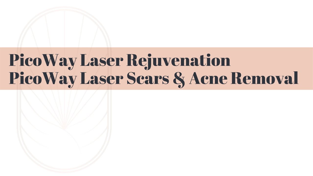 PicoWay Laser Rejuvenation + PicoWay Laser Scars & Acne Removal