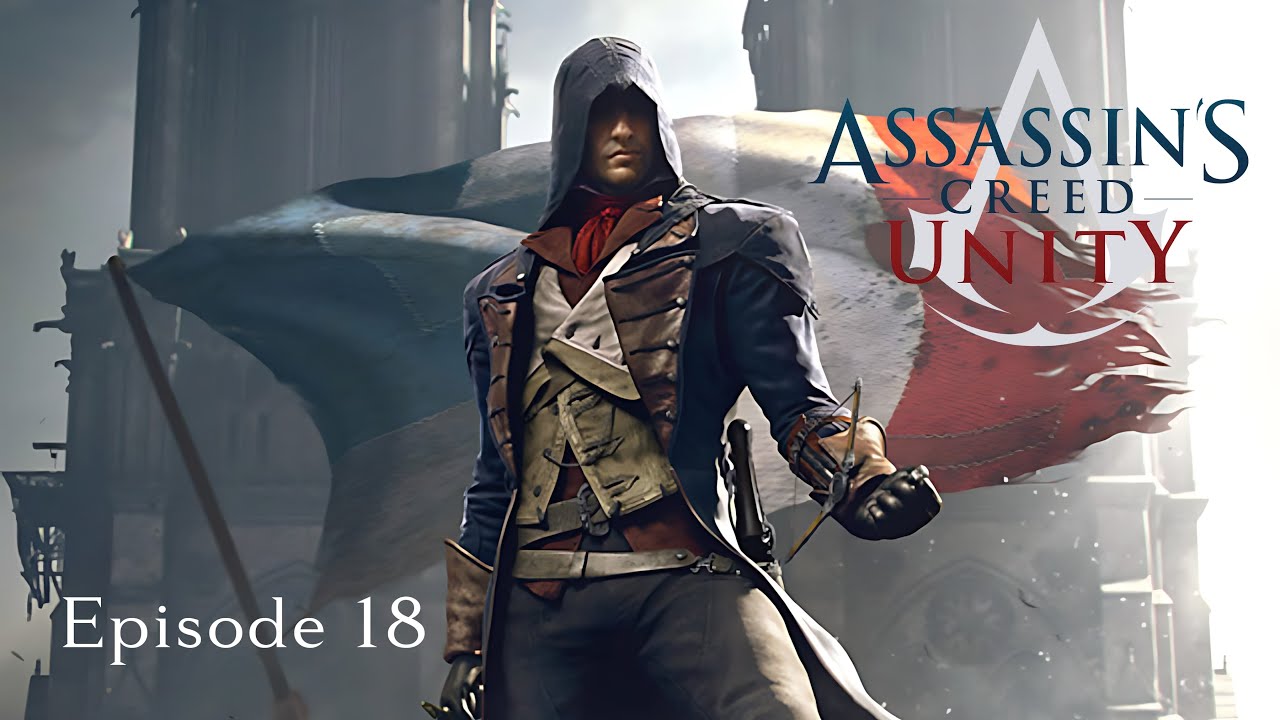 Assassin's Creed: Unity Playthrough 18 (Dead Kings 04)
