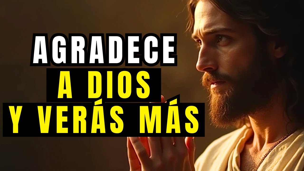 LA IMPORTANCIA DE AGRADECER A DIOS