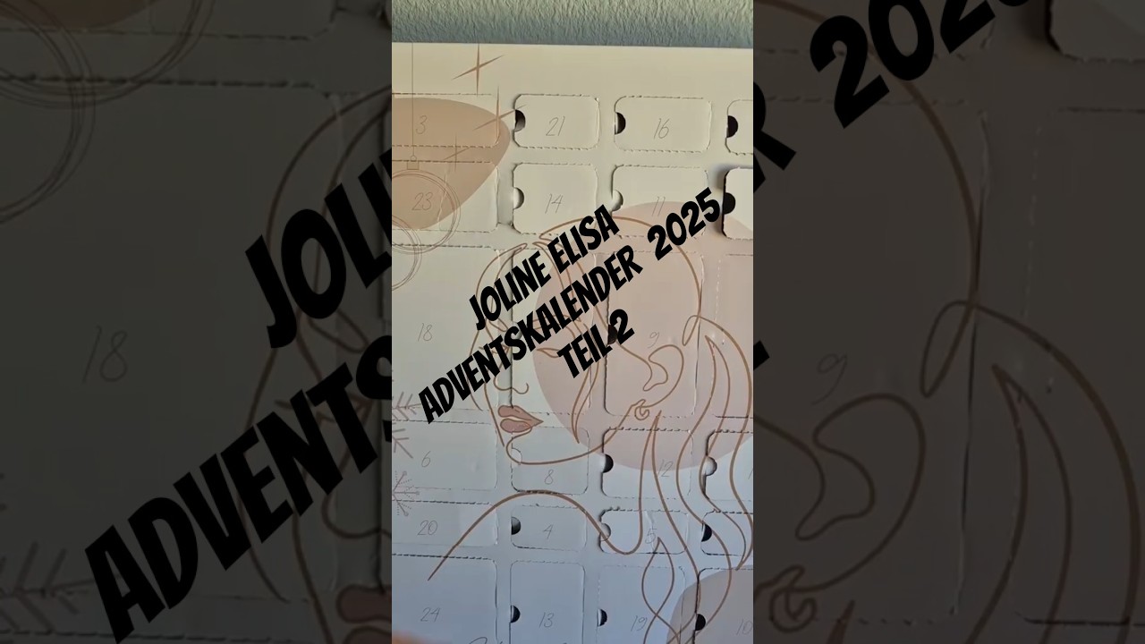 Joline Elisa Adventskalender 2025 Inhalt Unboxing Teil 2  #Jelisa selbstgekauft, unbezahlte werbung