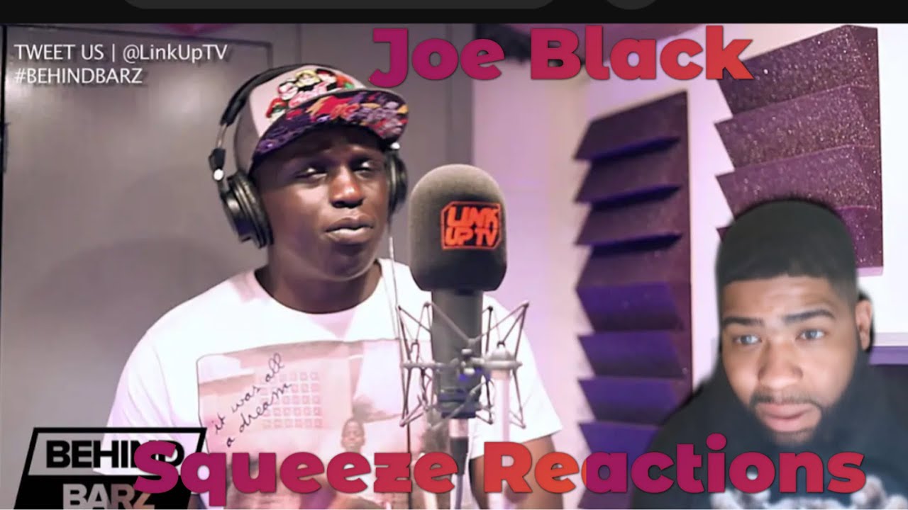 Joe Black- Behind Barz (Take 3)Squeeze Reactions
