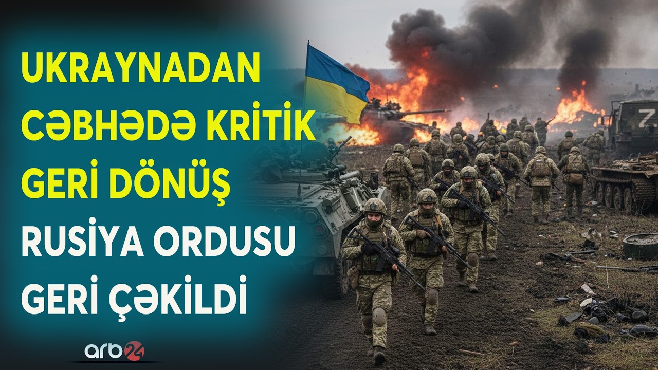 Moskva cəbhədə istədiyini ala bilmədi: Ukrayna ordusundan KRİTİK GERİ DÖNÜŞ - DETALLAR