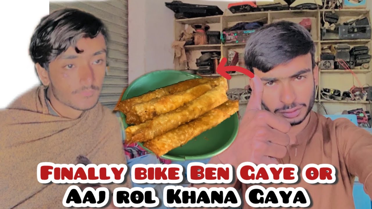 Finally bike Ben Gaye or Aaj rol khana gaya