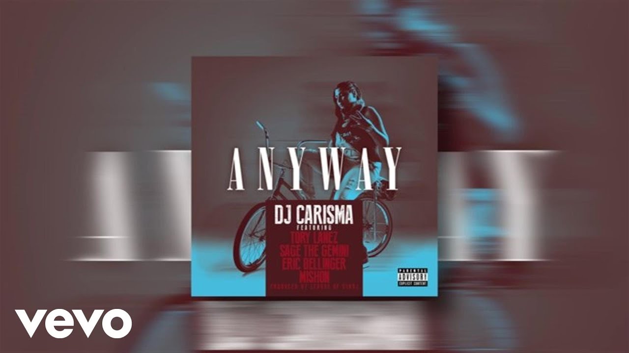 DJ Carisma - Anyway (Pseudo Video) ft. Tory Lanez, Sage The Gemini, Eric Bellinger, Mishon