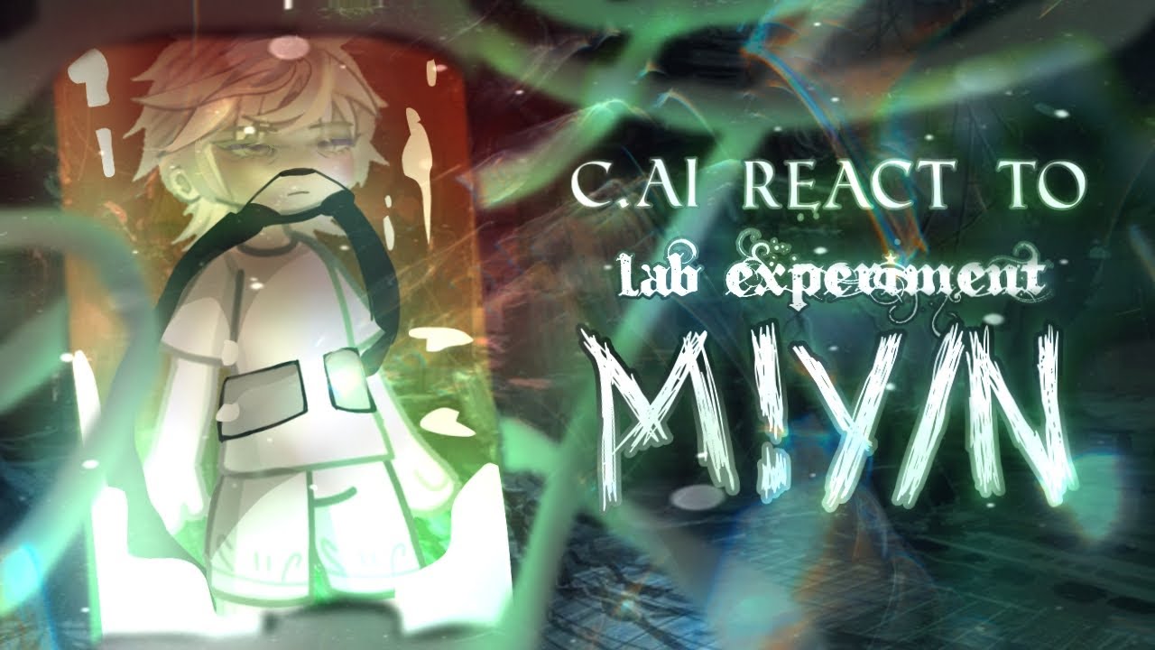C.ai react to Lab Experiment M!y/n // 💥NO PART 2💥 // 2x speed