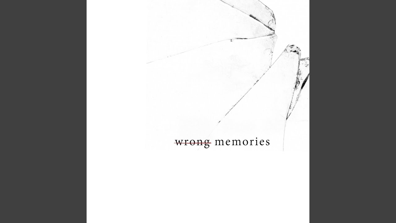 Wrong Memories