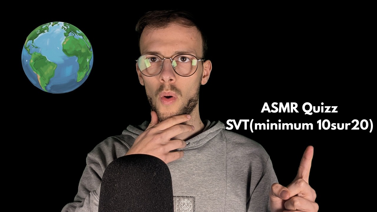 Asmr Quizz SVT (minimum 10 sur 20)