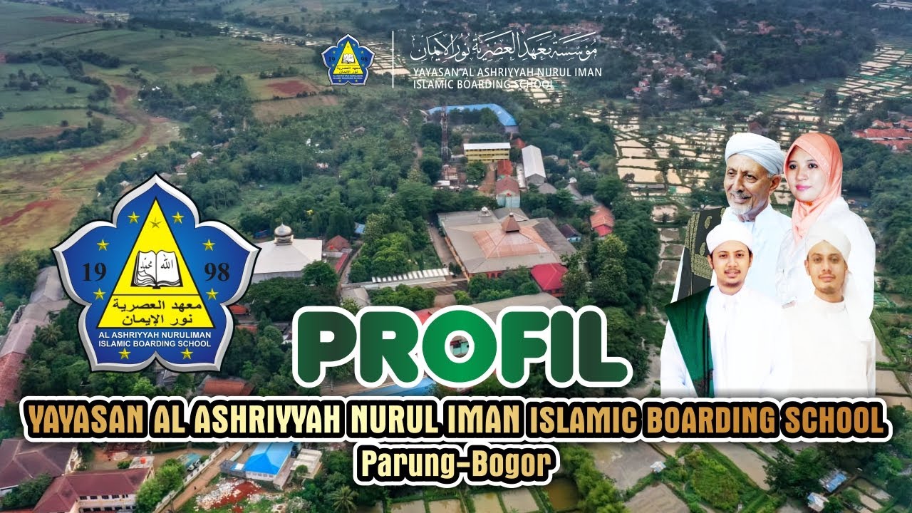 Profil Yayasan Al Ashriyyah Nurul Iman Islamic Boarding School || PonPes Al Ashriyyah Nurul Iman