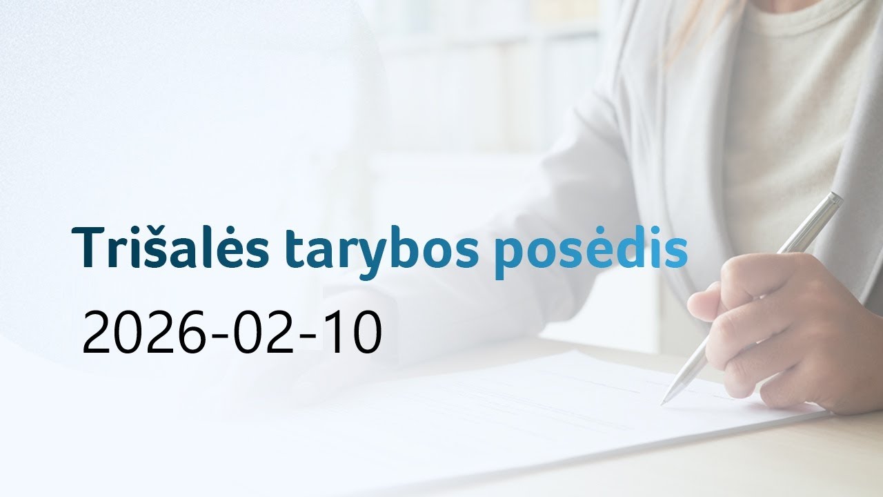 Trišalės tarybos posėdis 2026-02-10