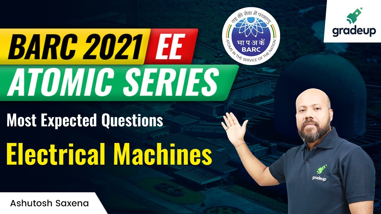 BARC 2021 EE | Наиболее ожидаемые вопросы | Электрические машины | Ашутош сэр