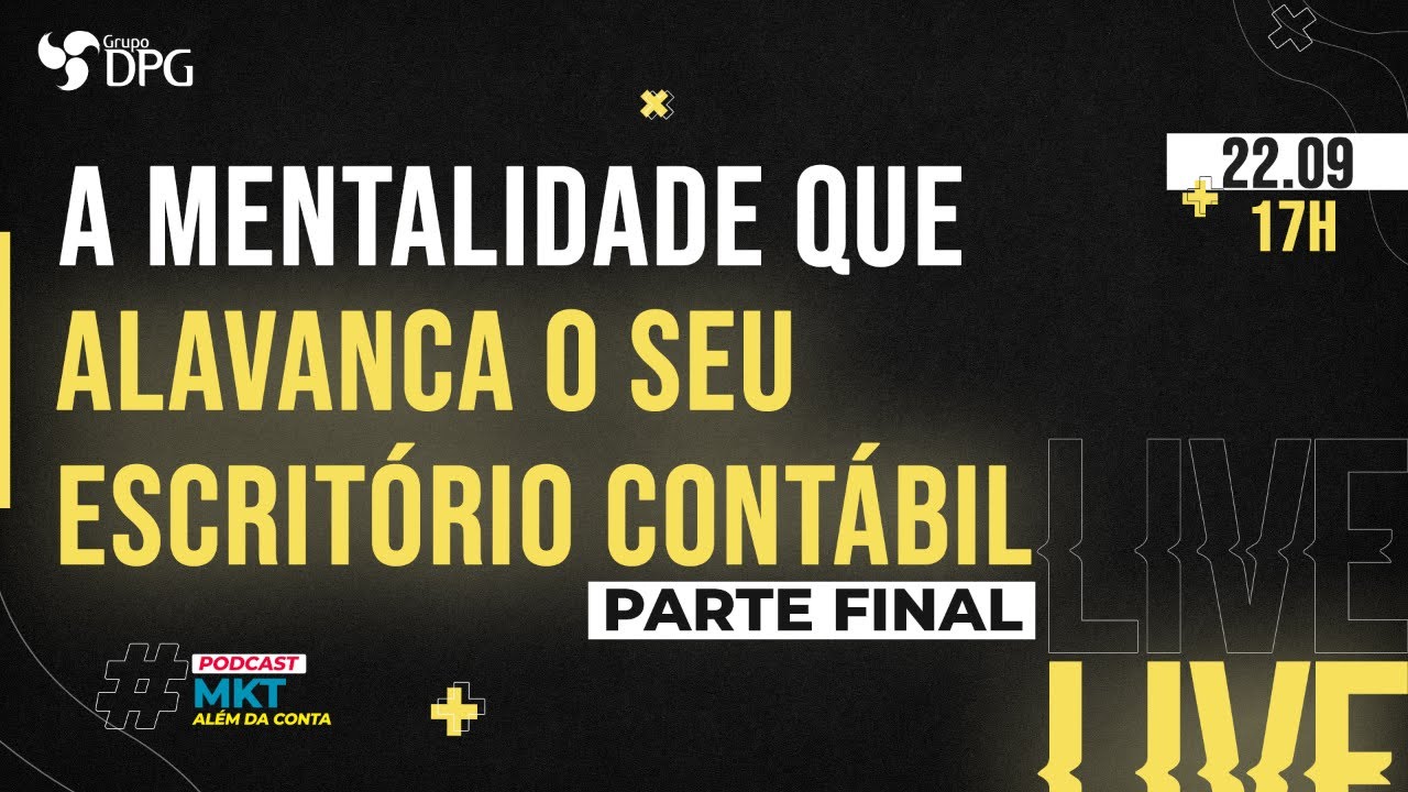 A Mentalidade Que Alavanca O Seu Escrit&oacute;rio Cont&aacute;bil: Parte Final