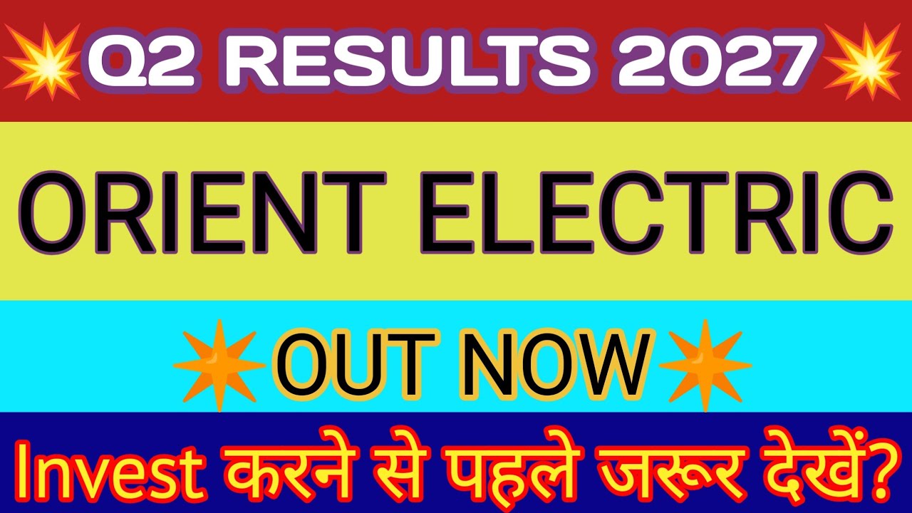 Orient Electric Q2 Results 2026 🔴 Orient Electric Results Today 🔴 Orient Electric Share Latest News