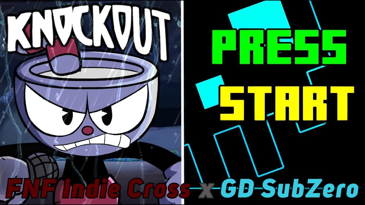Press Start x Knockout I GD SubZero x Indie Cross [Mashup]