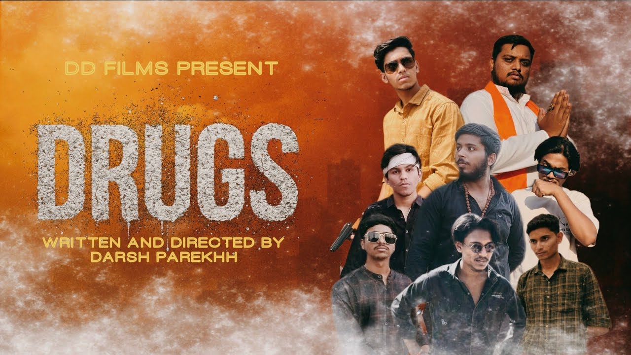 DRUGS | FULL MOVIE | WRITTEN AND DIRECTED BY DARSH PAREKH | THE D.D FILMS PRESENTED...