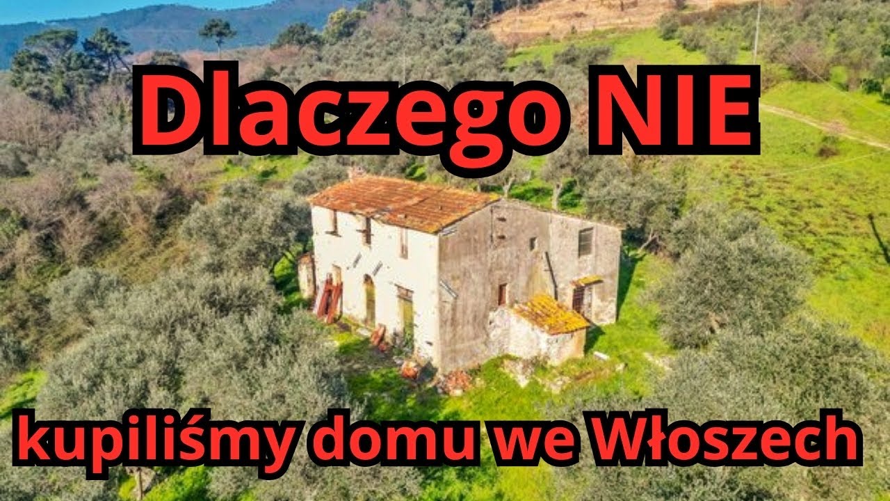 Dlaczego NIE kupiliśmy domu we Włoszech