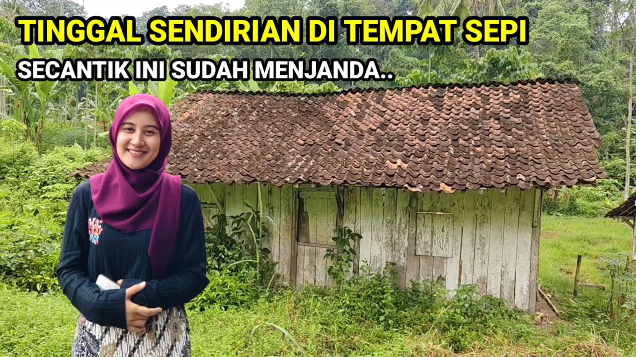 VIRAL NYATA.! JANDA CANTIK PEMBERANI MEMILIH TINGGAL SENDIRIAN DI RUMAH TERPENCIL PINGGIR HUTAN