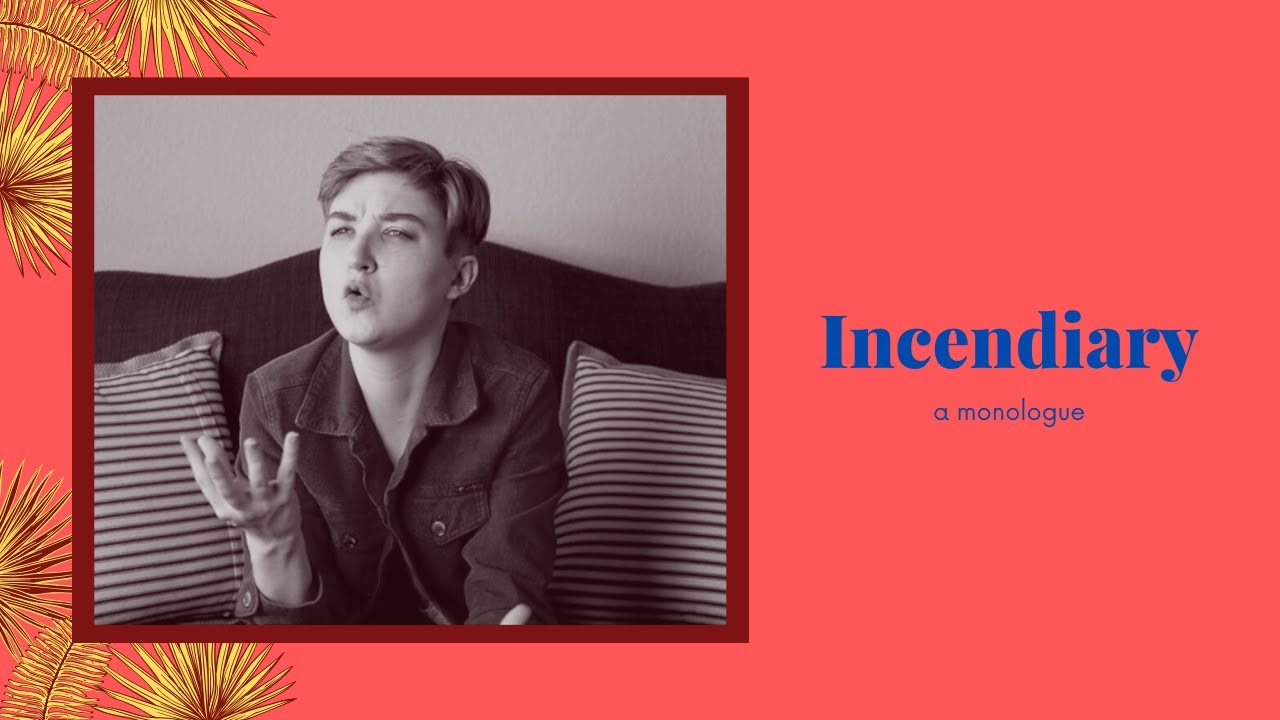 Incendiary Monologue (Elise)