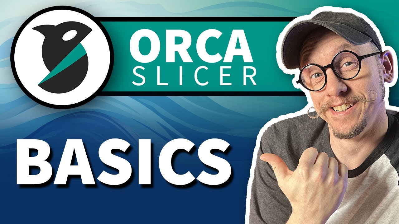 Orca Slicer 101 | Beginners Guide to Orca Slicer Software