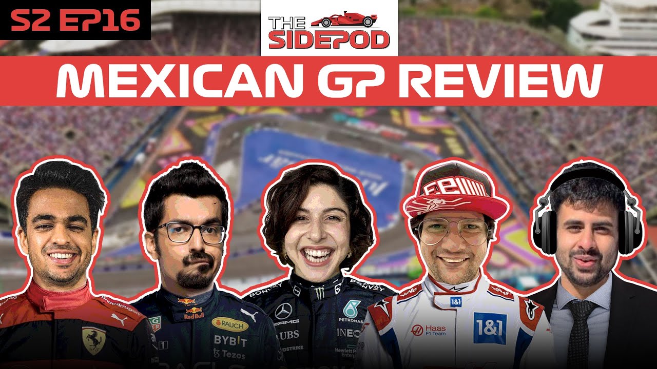 🔴THE SIDEPOD S2 EPISODE 16: THE MEXICAN GP 2023 REVIEWED!