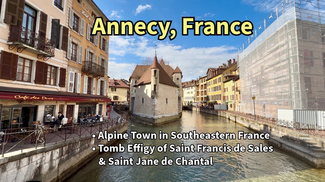 Annecy France | Saint Francis de Sales | Saint Jane de Chantal