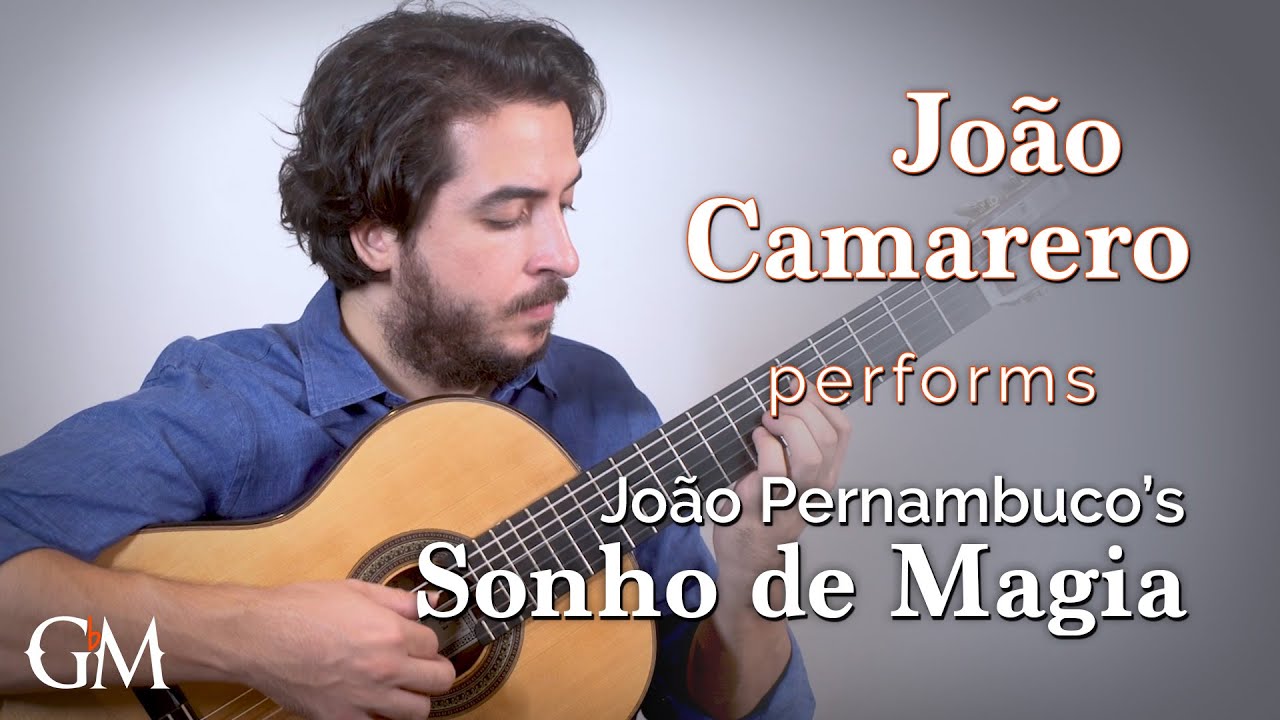 João Camarero plays Sonho de Magia | Guitar by Masters