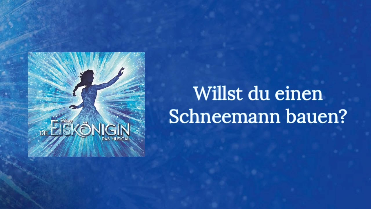 Frozen The Musical (German) Willst Du Einen Schneemann Bauen? (Do You Want To Build A Snowman?)